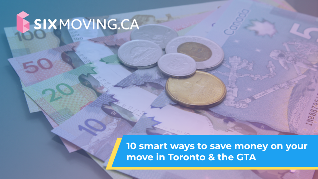 10 smart ways to save money on your <br>move in Toronto & the GTA