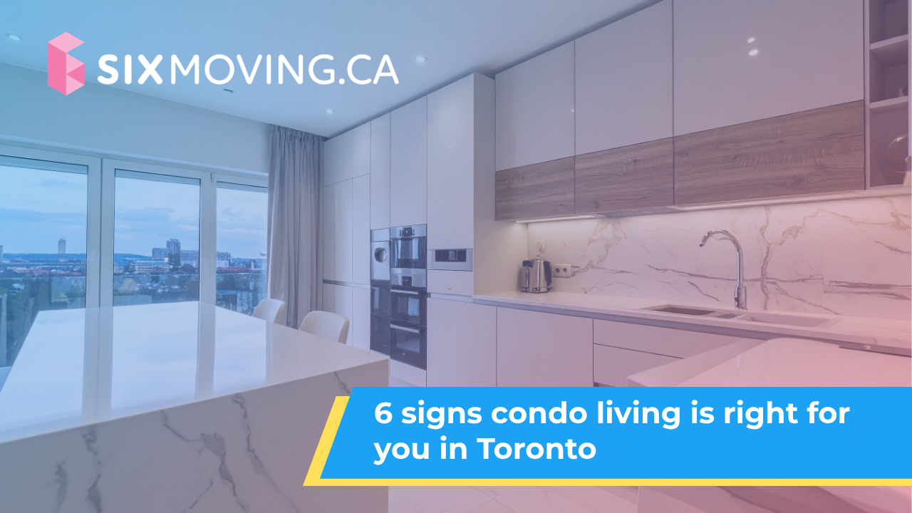 6 signs condo living is right for you in Toronto