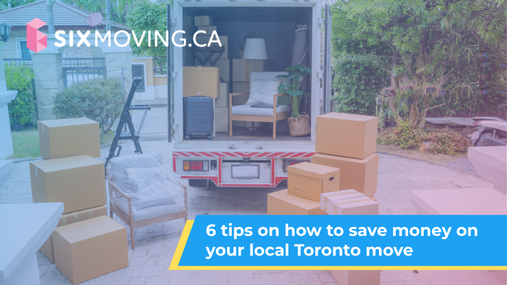 6 TIPS ON HOW TO SAVE MONEY<br> ON YOUR LOCAL TORONTO MOVE