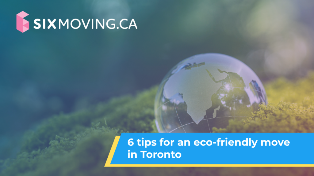 6 tips for an eco-friendly move in Toronto
